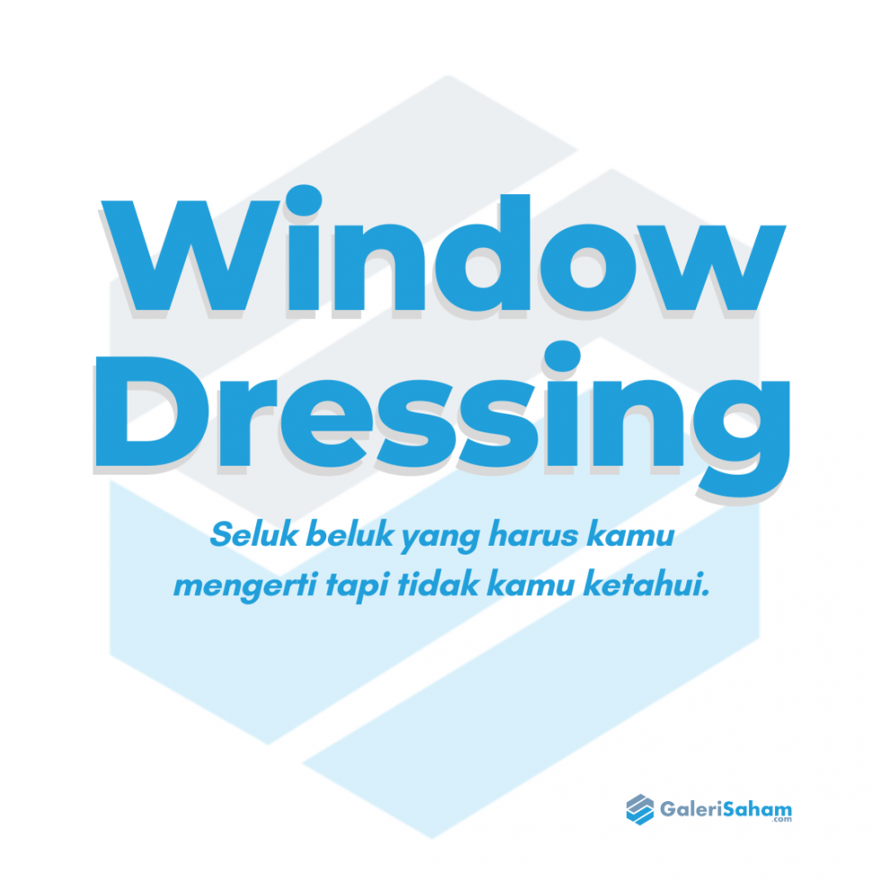 Window Dressing Saham Window Dressing Artinya GaleriSaham