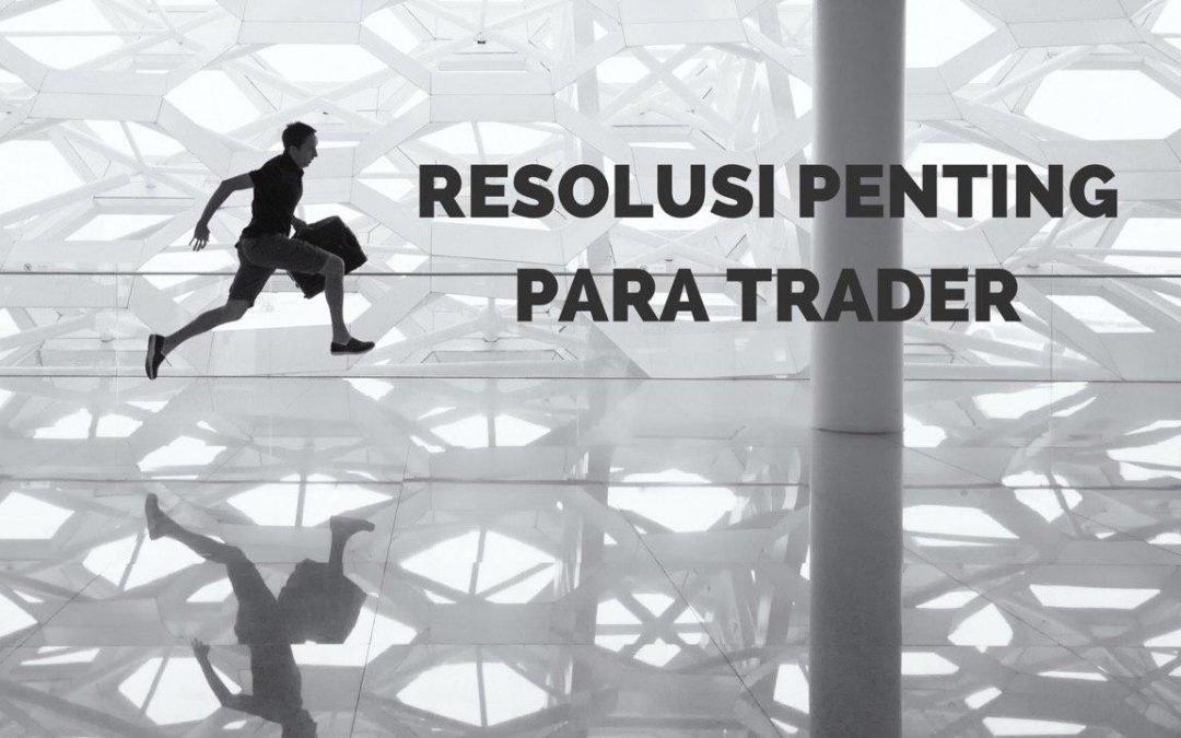 Resolusi Penting Trader 2019