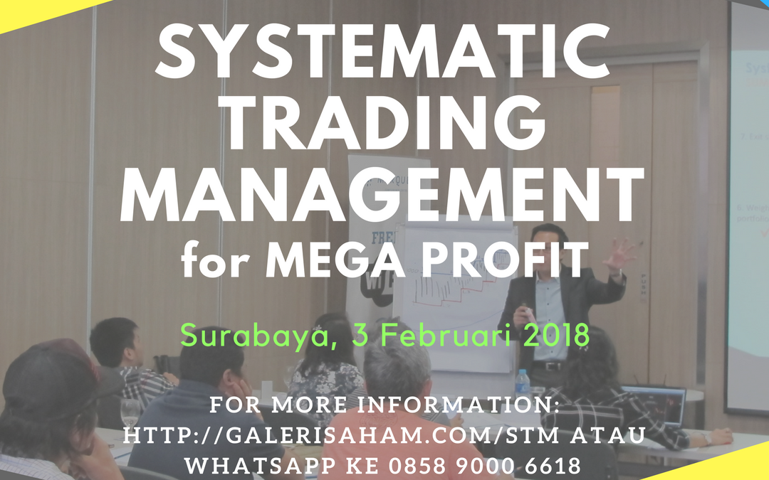 Systematic Trading Management | Surabaya, 3 Februari 2018