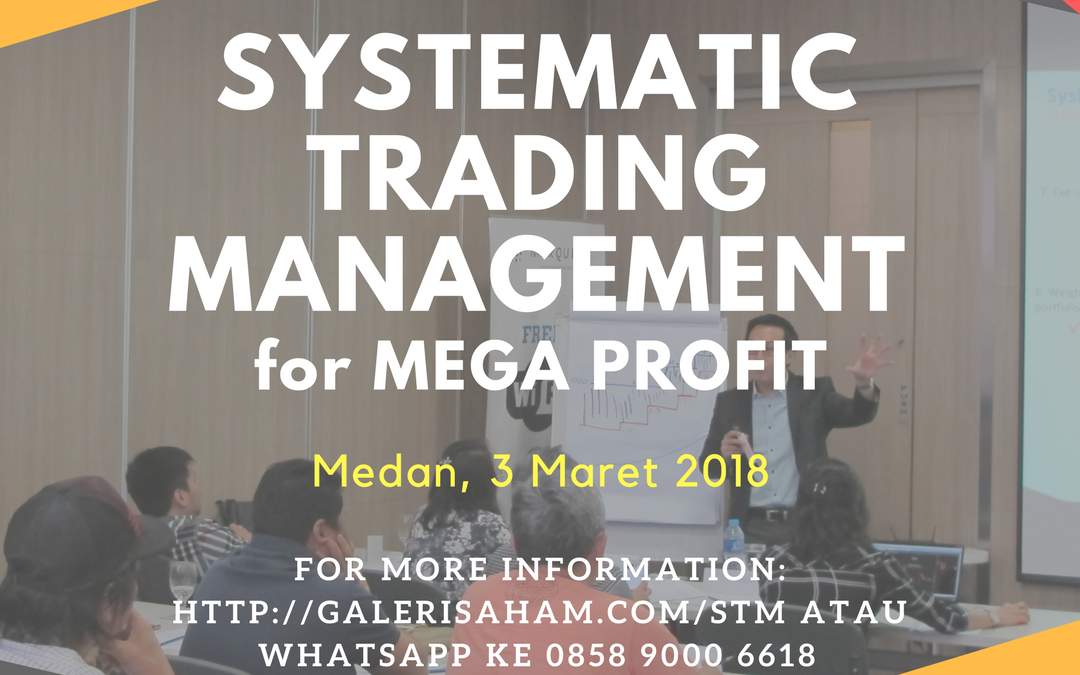 Systematic Trading Management | Medan, 3 Maret 2018