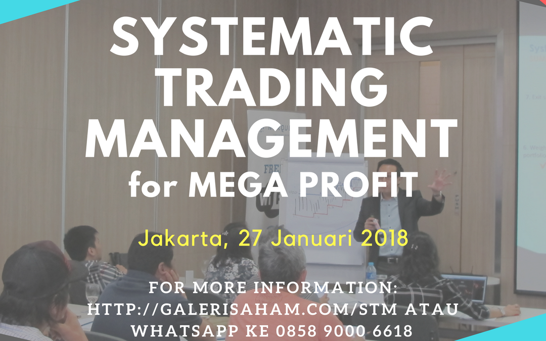 Systematic Trading Management | Jakarta, 27 Januari 2018
